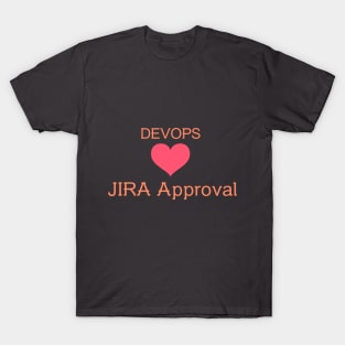 Devops Love JIRA Approval T-Shirt